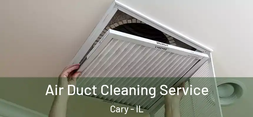  Air Duct Cleaning Service Cary - IL