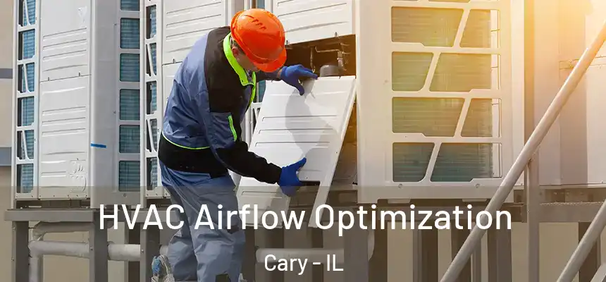  HVAC Airflow Optimization Cary - IL