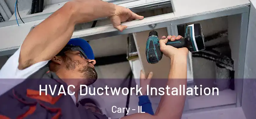  HVAC Ductwork Installation Cary - IL