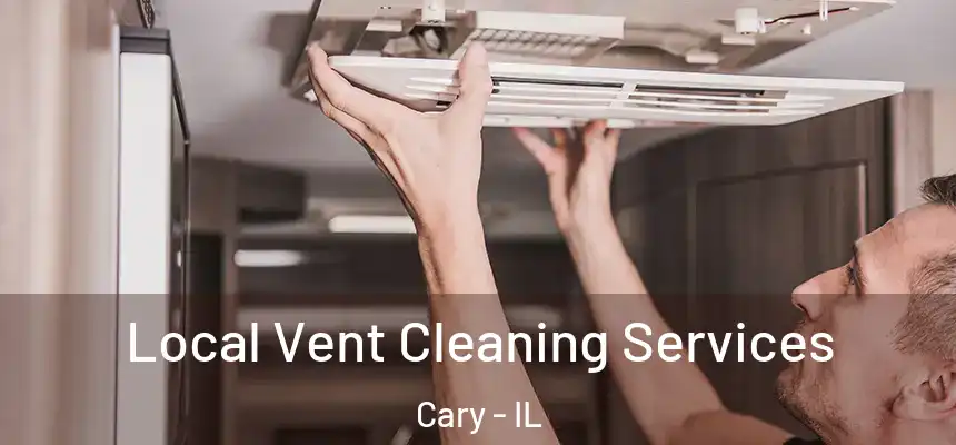  Local Vent Cleaning Services Cary - IL