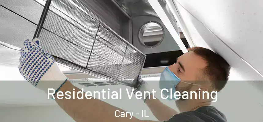  Residential Vent Cleaning Cary - IL