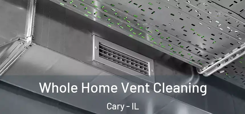  Whole Home Vent Cleaning Cary - IL